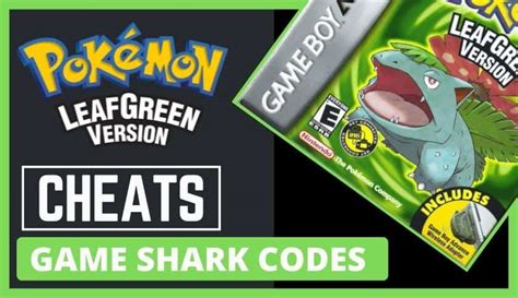 Pokémon LeafGreen Cheat Codes for GameShark .